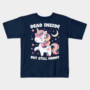 Dead Inside But Still Horny // Cute Unicorn Design Kids T-Shirt